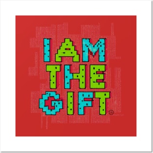 I Am The Gift ! Posters and Art